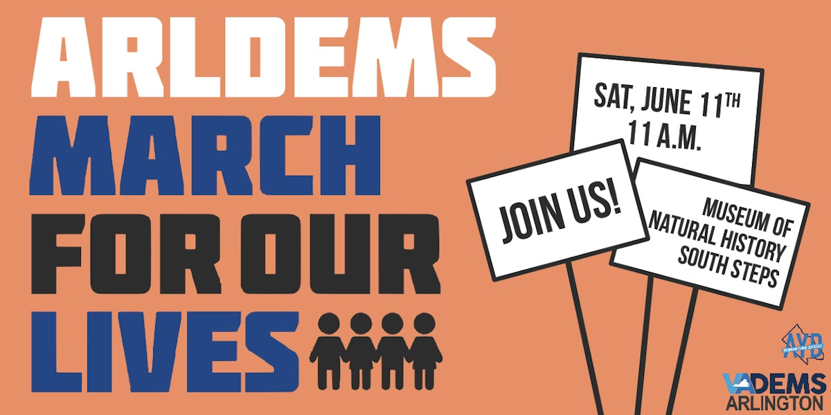 Join Arlington Democrats for the March For Our Lives 2022 · Arlington